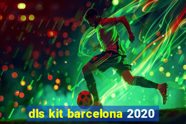 dls kit barcelona 2020